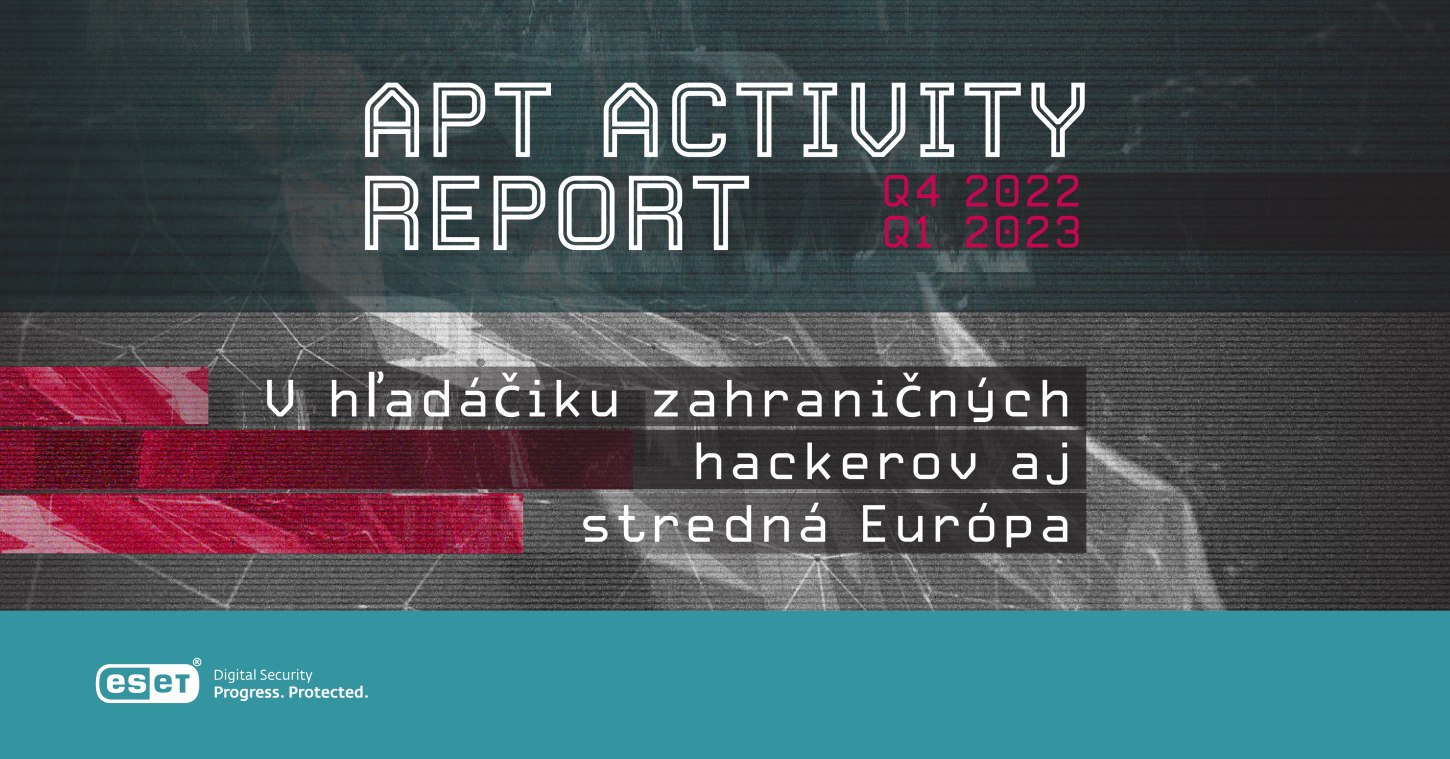 ESET skúmal aktivitu hackerov napojených na vlády, v ich hľadáčiku je aj región strednej Európy