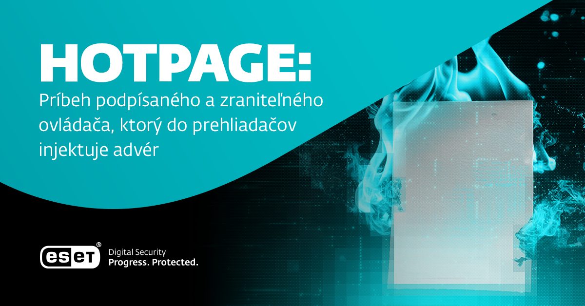 ESET objavil čínsky ovládač HotPage, ktorý dokáže injektovať prehliadače a nahradiť webový obsah