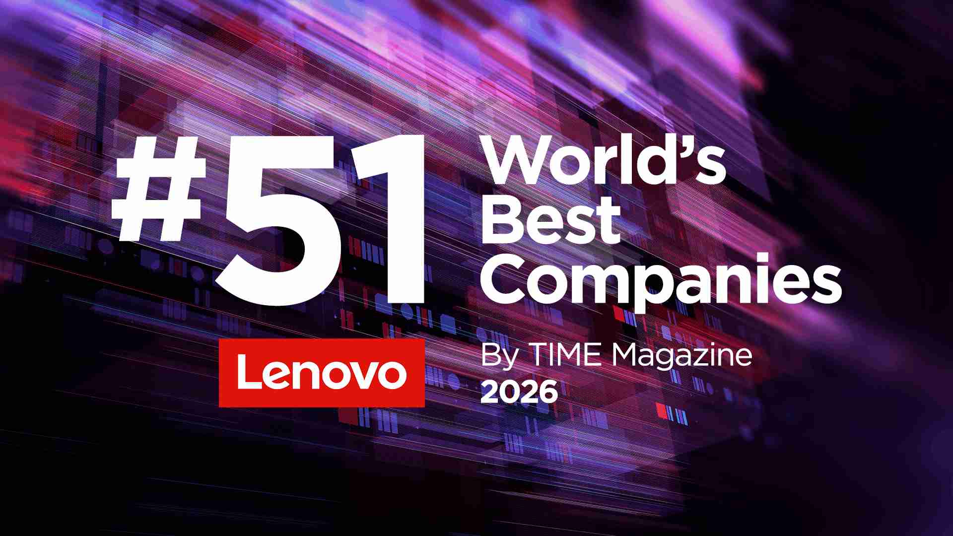 Spoločnosť Lenovo bola zaradená medzi najlepšie svetové spoločnosti roku 2026 podľa časopisu TIME a v celosvetovom rebríčku obsadila 51. miesto